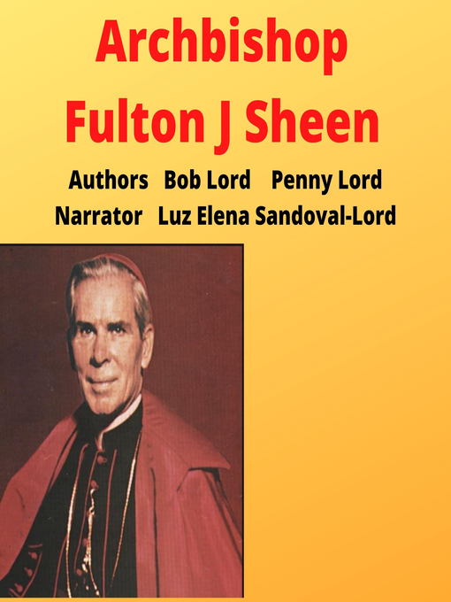 Title details for Archbishop Fulton J. Sheen by Bob Lord - Wait list